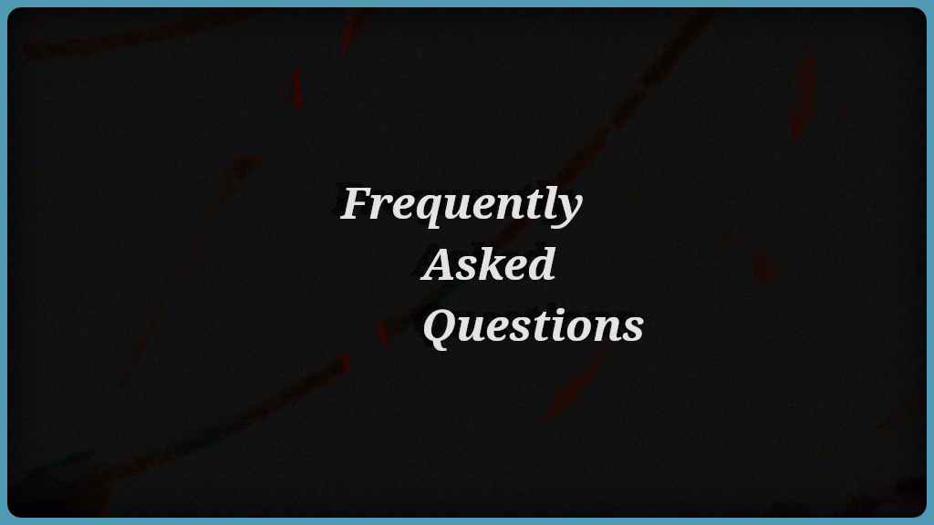 Frequently Asked Questions